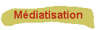 Médiatisation